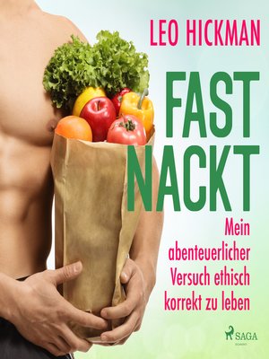 cover image of Fast nackt--Mein abenteuerlicher Versuch, ethisch korrekt zu leben
